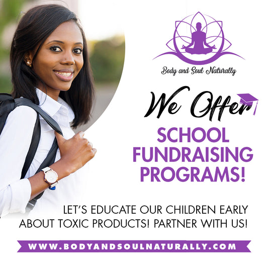 Let Us Help You Raise Funds & Educate Our Youth! Body and Soul Naturally